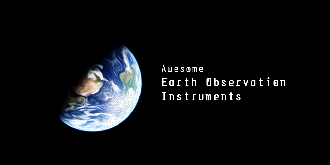 Awesome Earth Observation Instruments